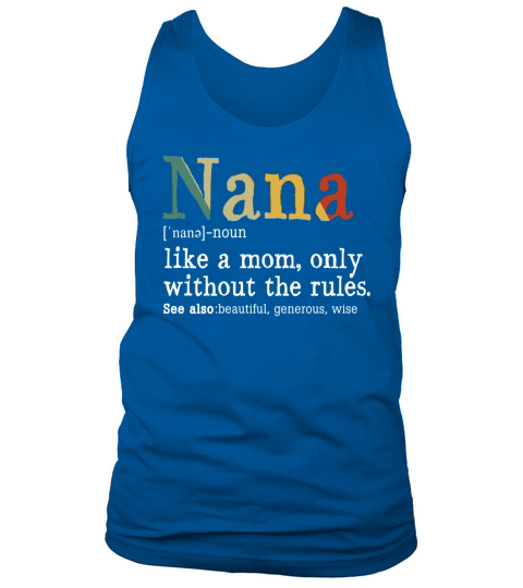 Nana Like A Mom Only WIthout The Rules Black Tank Top Unisex