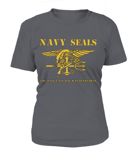 Navy Seals - The Only Easy Day Was Yesterday T-Shirt Woman
