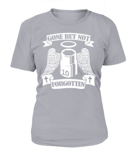 Gone But Not Forgotten Funny Mechanic T-Shirt Woman