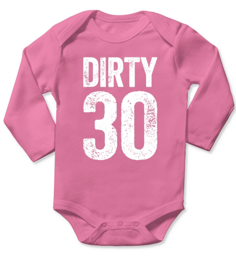 Schmutziges dreißig T-Shirt 30. Geburtstags-Geschenk-Shirt Long Sleeve Baby One-Piece