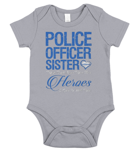 Police Officer Sister Most Of People Never Meet Their Hero Short Sleeve Baby One-Piece