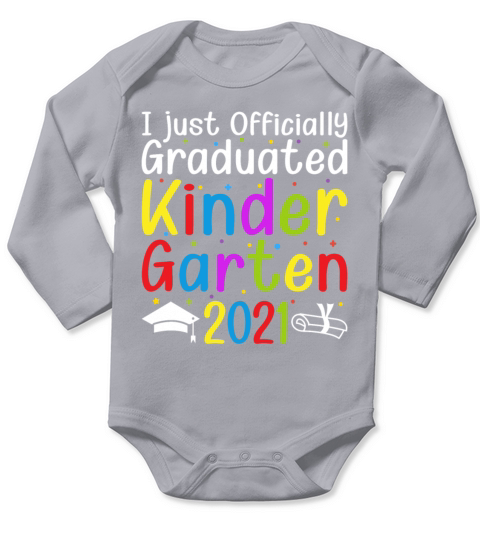 I just Officially Graduated Kindergarten Long Sleeve Baby One-Piece