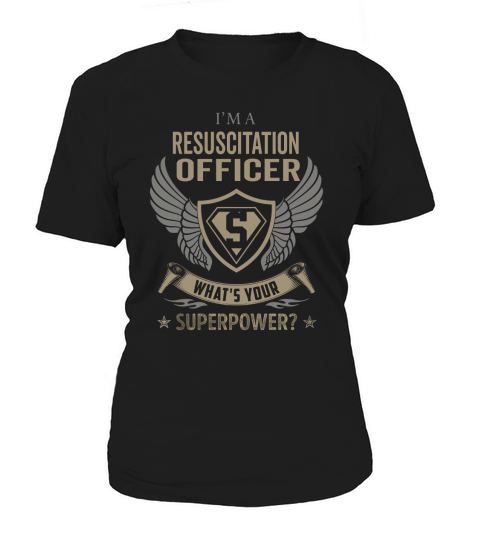 I am a Resuscitation Officer What is Your Superpower Job Shirts Women's T-Shirt