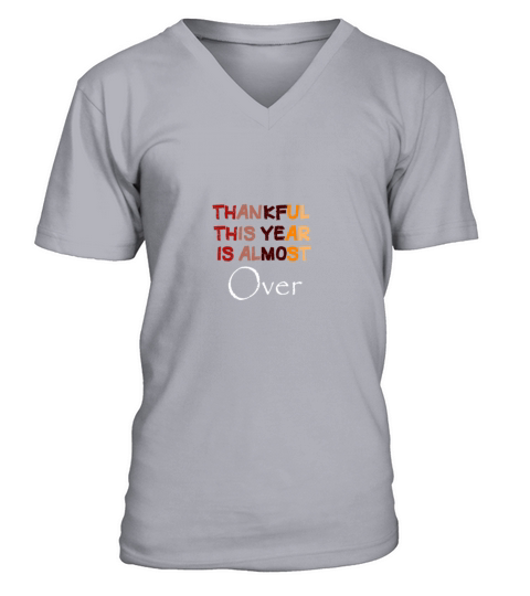 Thankful This Year Is Almost Over Men's V-Neck T-shirt