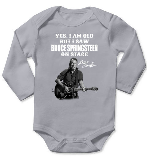 Yes Im Old But I Saw Bruce Springsteen On Stage Signature Long Sleeve Baby One-Piece