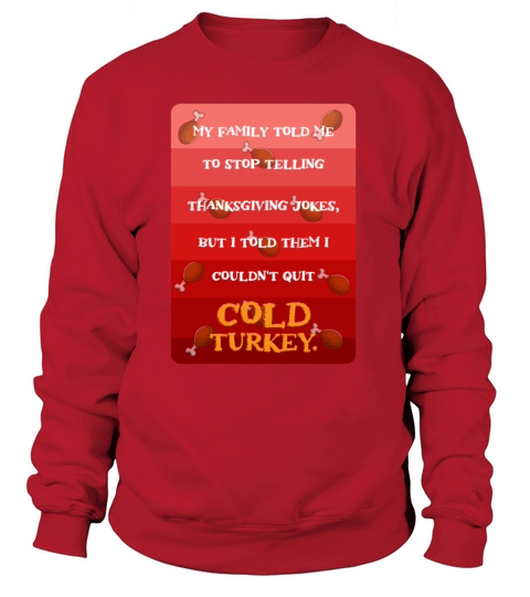 Cold Turkey Turkey Lover Gift Women's Sweatshirt
