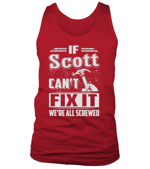 If Scott Cant Fix It Were All Screwed Tank Top Unisex