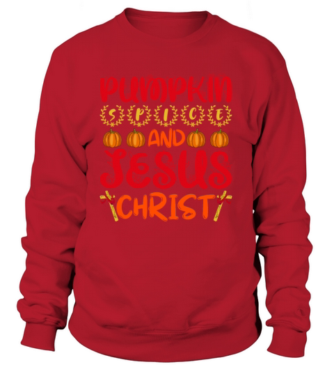 Pumpkin Spice And Jesus Christ Women's Sweatshirt