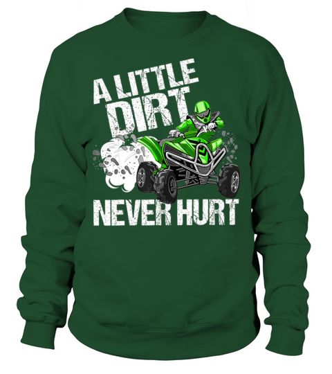 A Little Dirt Never Hurt Funny ATV 4 Wheeler Quad Men's Sweatshirt