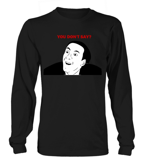 You dont say internet meme Women's Long Sleeve