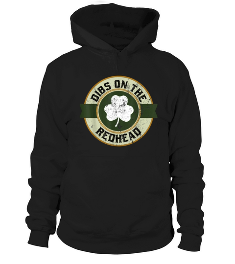 Dibs On The Redhead logo St Patricks Day Drinking shirt Hoodie Unisex