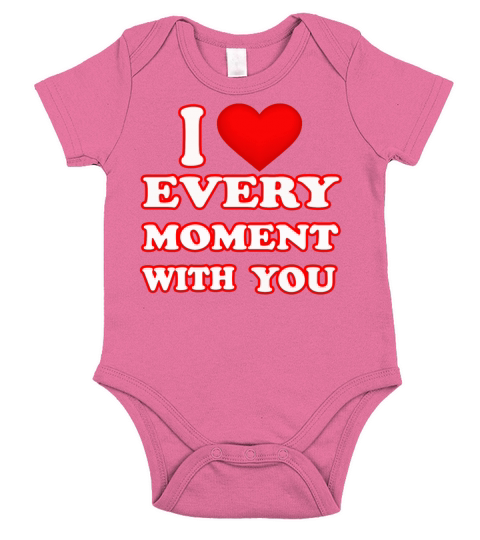 I LOVE EVERY MOMENT WITH YOU Short Sleeve Baby One-Piece