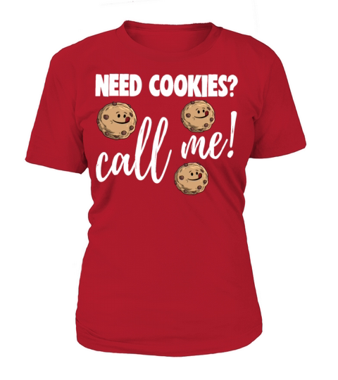 Need Cookies Call Me T-Shirt Woman