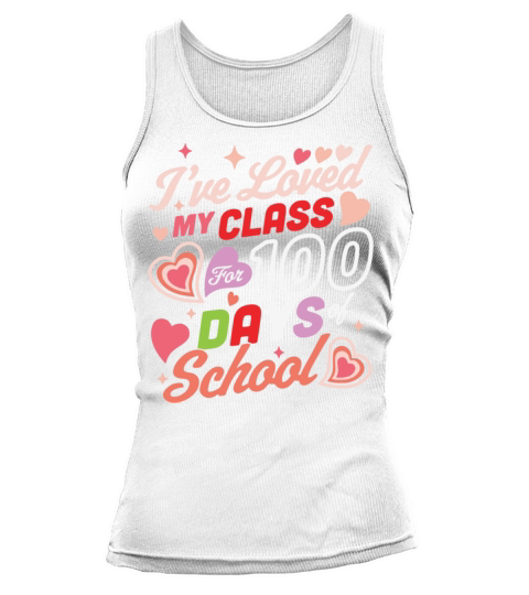 Loved My Class 100 Days School 100th Day Teacher Women's Tank Top