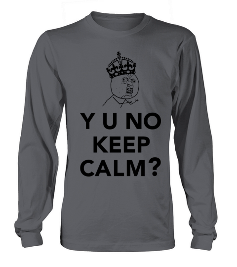 Y U No Guy - Y U No Keep Calm Women's Long Sleeve