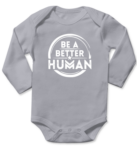 Be A Better Human Long Sleeve Baby One-Piece