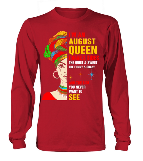 Im An August Queen Tshirt Women's Long Sleeve