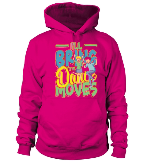 Ill bring the dance moves Women's Hoodie