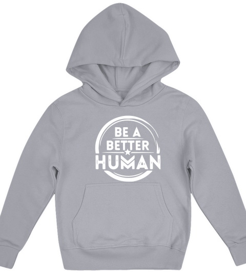 Be A Better Human Kids Hoodie