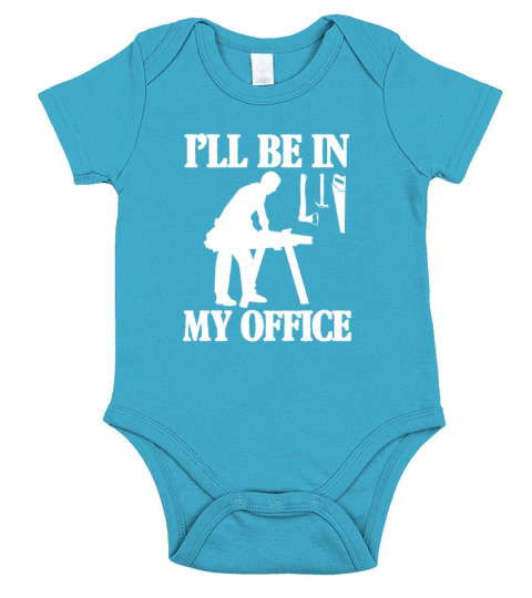 Ill Be In My Office Woodworker Short Sleeve Baby One-Piece