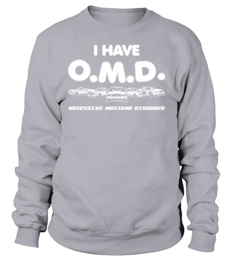 I have OMD - Obsessive Mustang Disorder Women's Sweatshirt