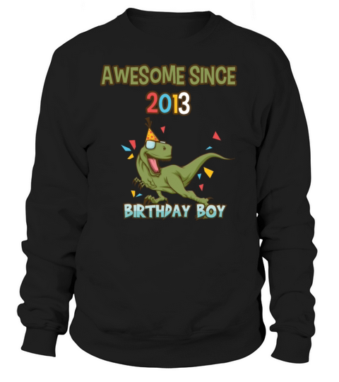 Awesome since 2013 - Birthday boy - Cool T-Rex Women's Sweatshirt