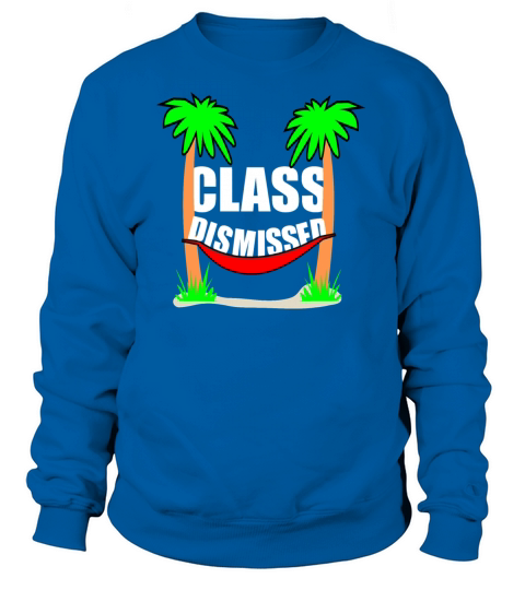Class Dismissed Graduation Summer Vacation 2021 Women's Sweatshirt