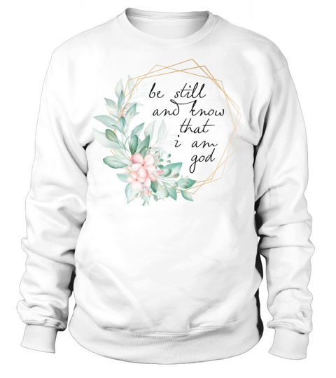 Be Still and Know that I am God Women's Sweatshirt