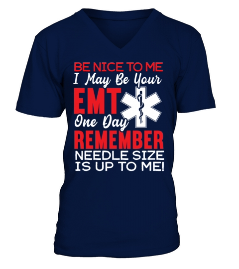 Be Nice To Me Funny EMT EMS Paramedic Healtcare Men's V-Neck T-shirt