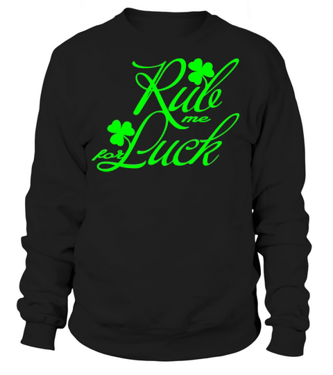 Rub me for luck Women's Sweatshirt