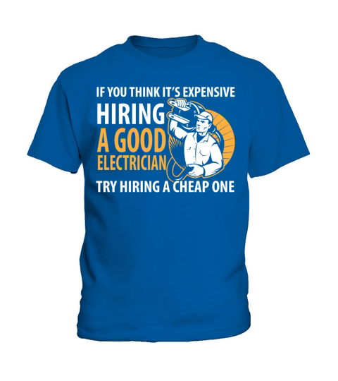 Electrician - Its expensive hiring an electrici Kids T-Shirt