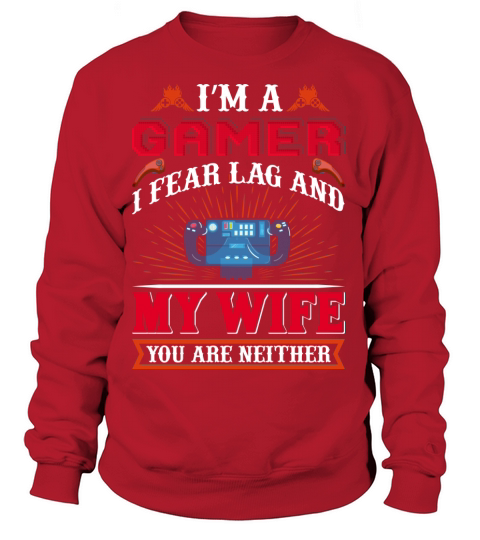 Im a Gamer I fear Lag ang my Wife Women's Sweatshirt