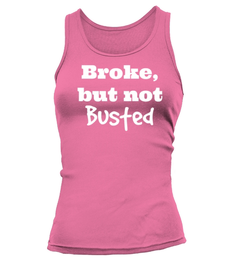 Broke But Not Busted Women's Tank Top