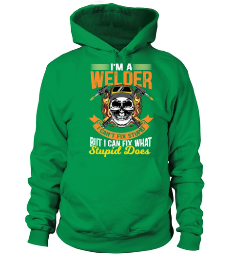 Im A Welder I Cant Fix Stupid Sarcasm Humor Women's Hoodie
