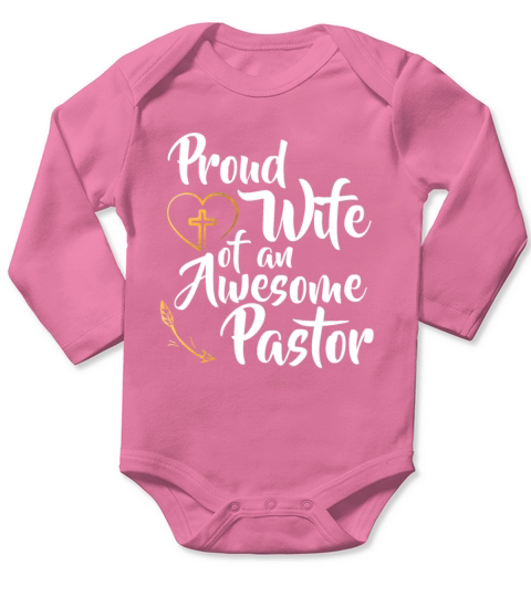 Proud Wife Of An Awesome Pastor Gift Church Long Sleeve Baby One-Piece