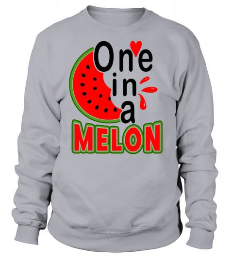 One in a melon family Women's Sweatshirt