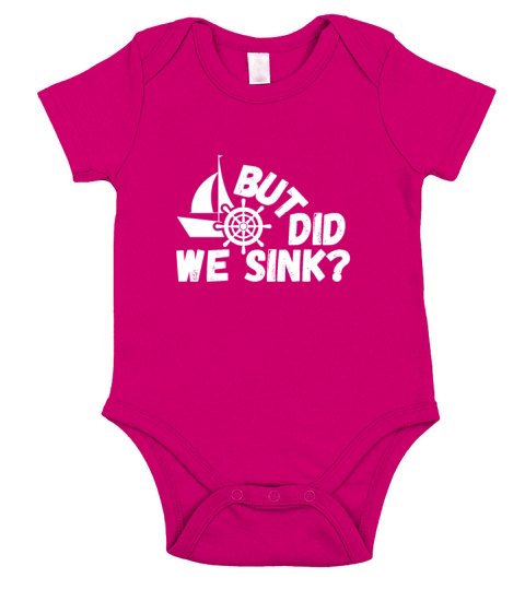 But Did We Sink Sailing Funny Captain Gift Cool Short Sleeve Baby One-Piece