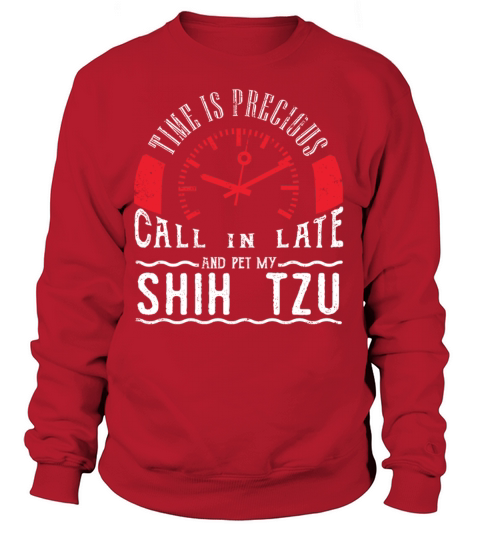 Shih Tzu Dog Owner Unique Shirt Call In Late Women's Sweatshirt