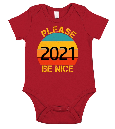 2021 Please Be nice Funny Short Sleeve Baby One-Piece