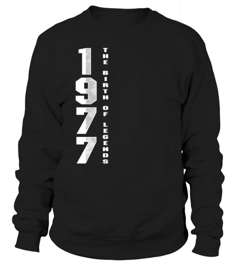 The Birth Of Legends 1977 43 th Birthday Gift Women's Sweatshirt