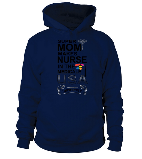 Super Mom Makes Nurse in the Medicale USA University Women's Hoodie