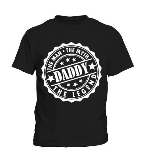 Daddy The Man The Myth The Legend Tshirt Kids T-Shirt
