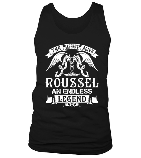 ROUSSEL Shirts - The Legend is Alive ROUSSEL An Endless Legend Name Shirts Tank Top Unisex