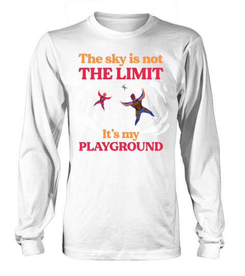 The Sky Is Not The Limit Its My Playground Women's Long Sleeve