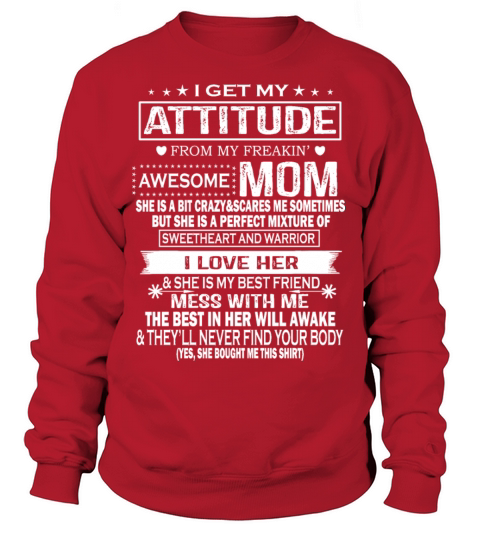 I Get My Attitude From My Freaking Awesome Mom Women's Sweatshirt