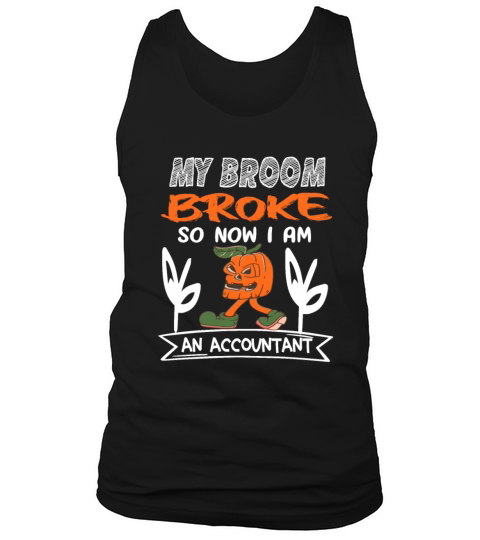 my broom broke so I became an accountant Halloween Men's Tank Top