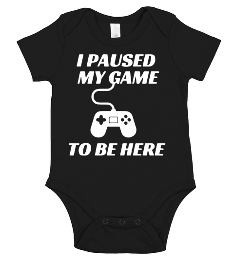 I Paused My Game to be Here Short Sleeve Baby One-Piece