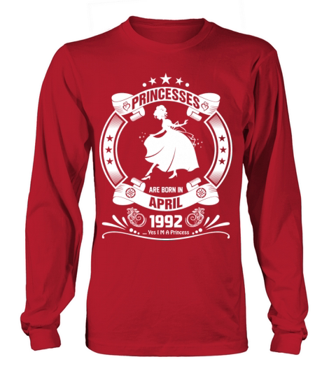 Princess are Born in April 1992 Women's Long Sleeve