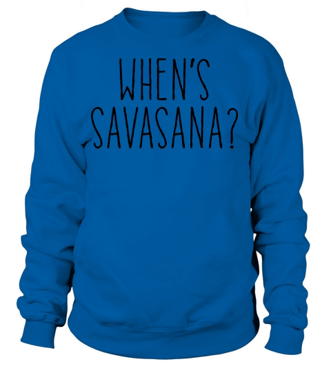Whens Savasana Women's Sweatshirt