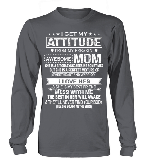 I Get My Attitude From My Freaking Awesome Mom Women's Long Sleeve